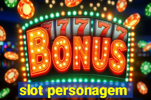 slot personagem