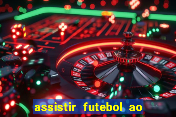 assistir futebol ao vivo grátis tv 0800