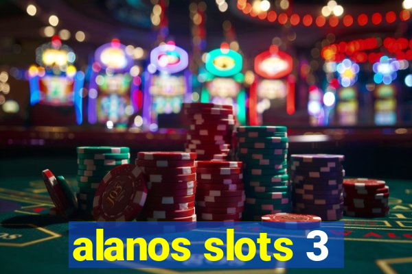 alanos slots 3