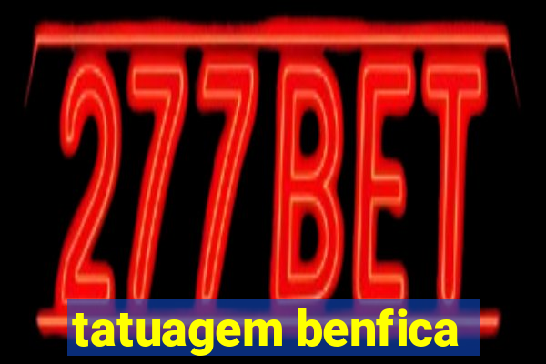 tatuagem benfica