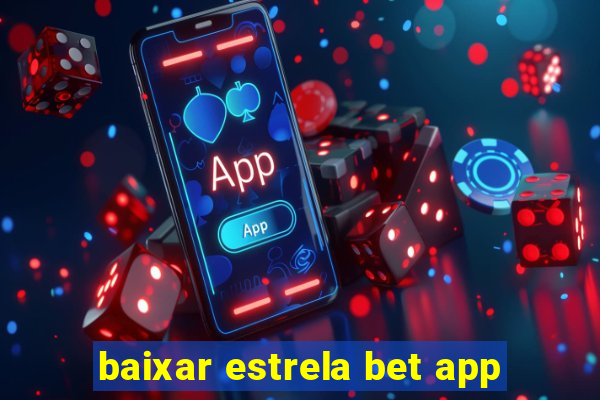 baixar estrela bet app