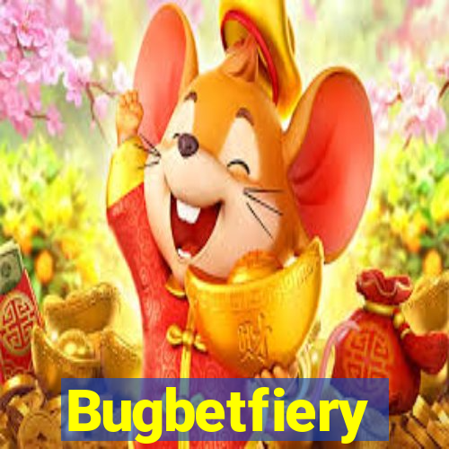 Bugbetfiery