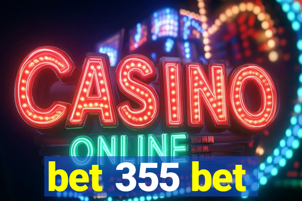 bet 355 bet