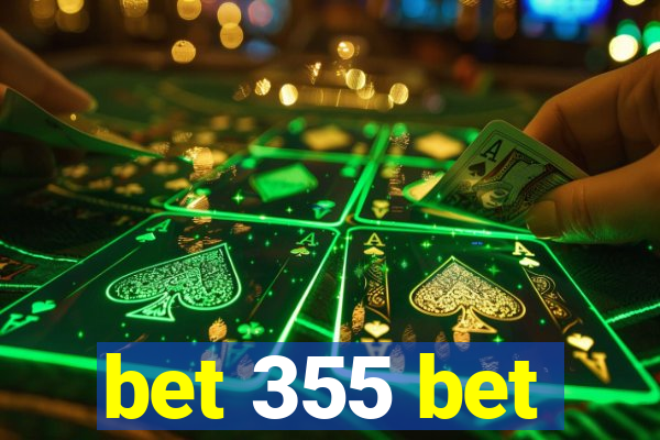 bet 355 bet