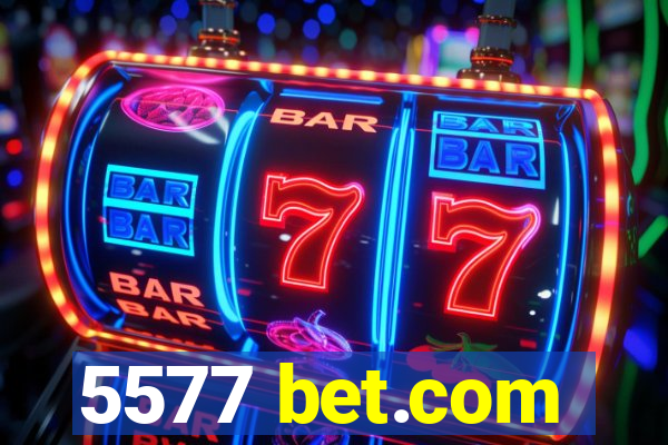 5577 bet.com