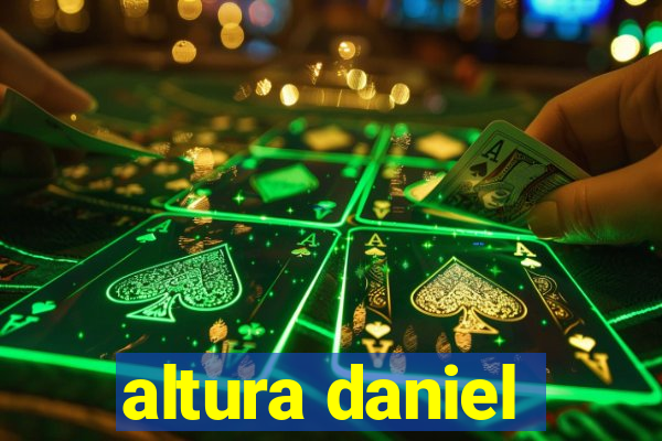 altura daniel