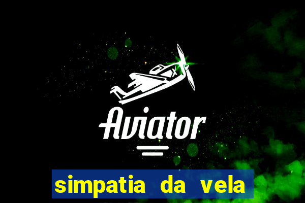 simpatia da vela para afastar rival