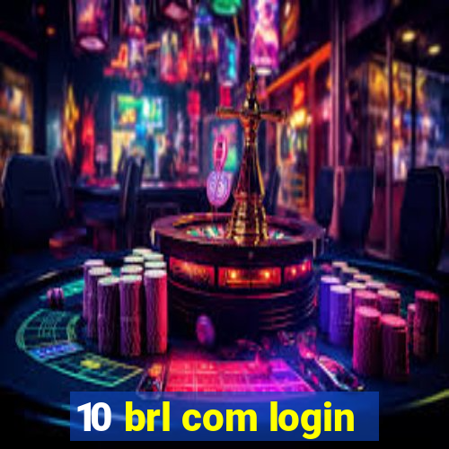 10 brl com login