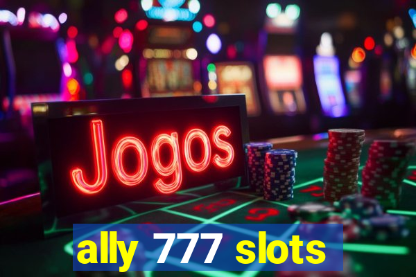 ally 777 slots