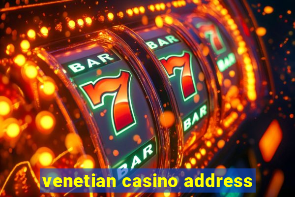 venetian casino address