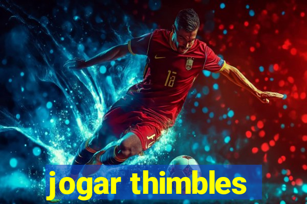 jogar thimbles