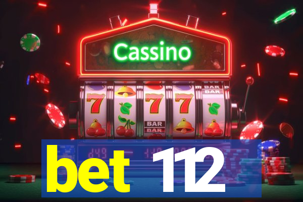 bet 112