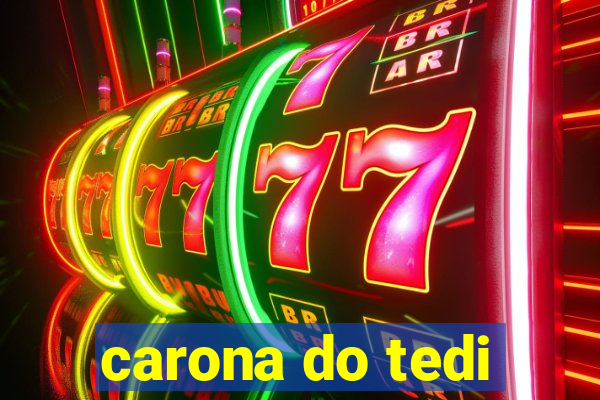 carona do tedi