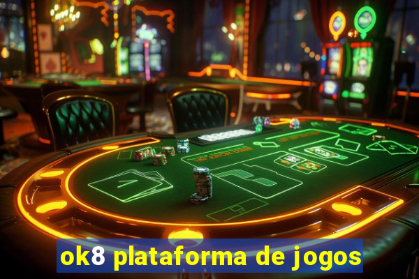 ok8 plataforma de jogos