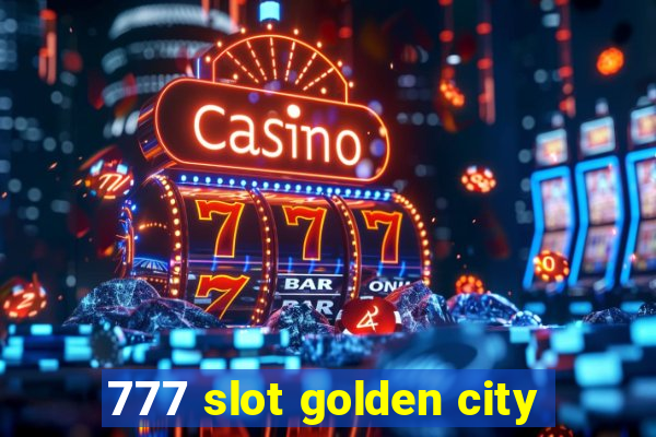 777 slot golden city