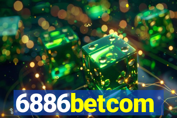 6886betcom