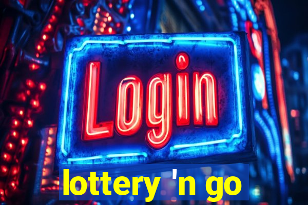 lottery 'n go