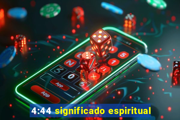 4:44 significado espiritual