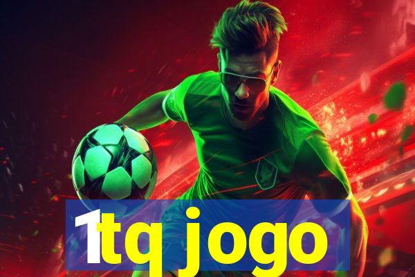 1tq jogo