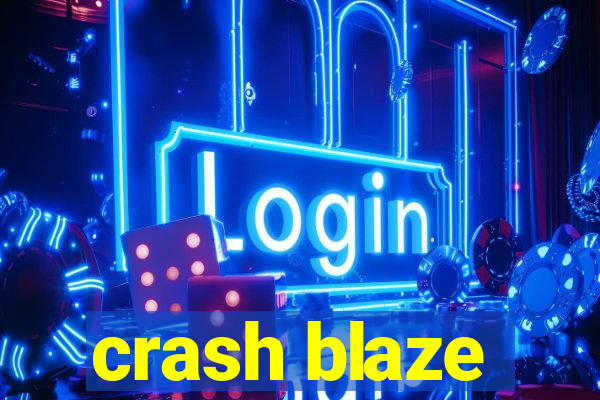 crash blaze