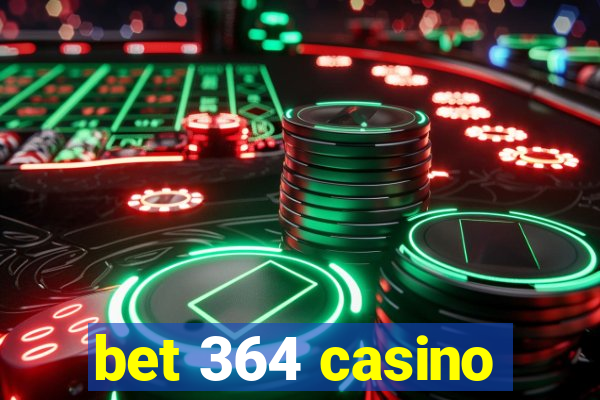 bet 364 casino