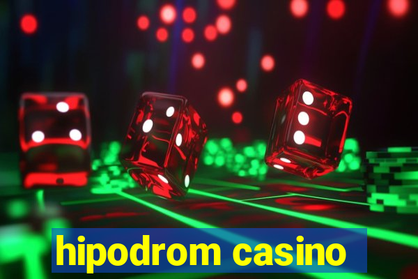 hipodrom casino