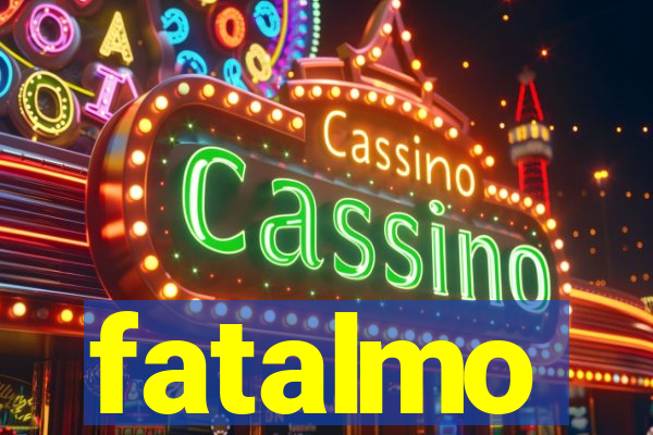 fatalmo