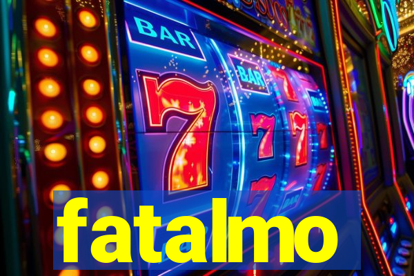 fatalmo