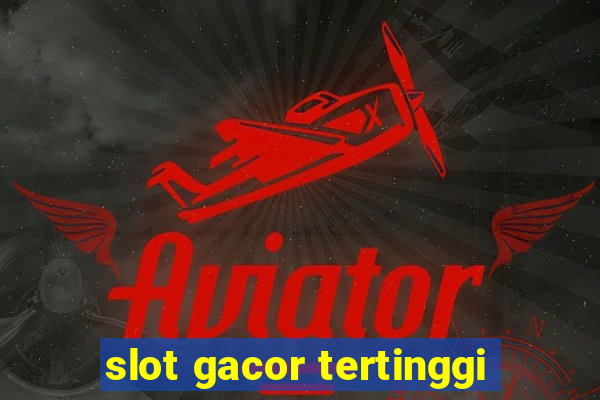 slot gacor tertinggi