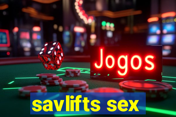 savlifts sex