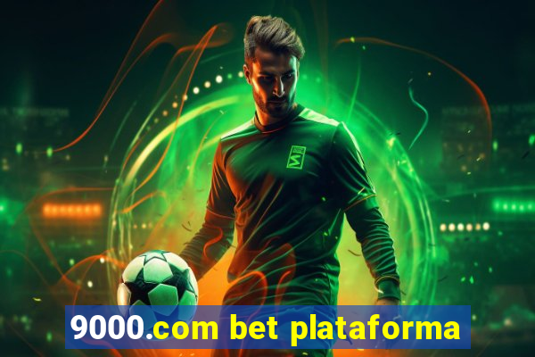 9000.com bet plataforma