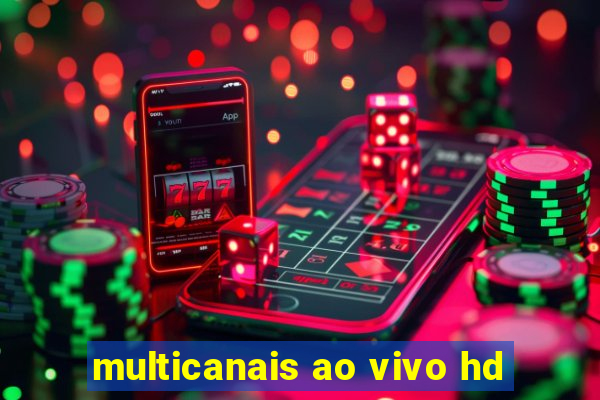 multicanais ao vivo hd