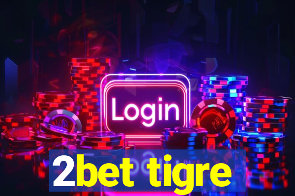 2bet tigre