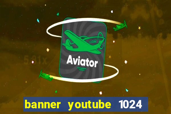 banner youtube 1024 x 576