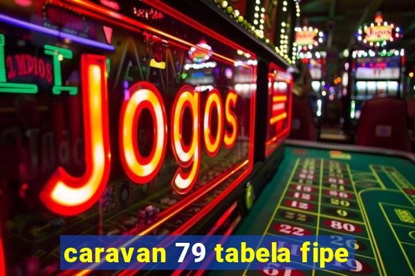 caravan 79 tabela fipe