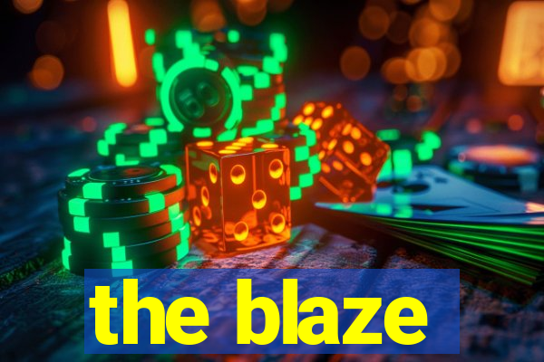 the blaze