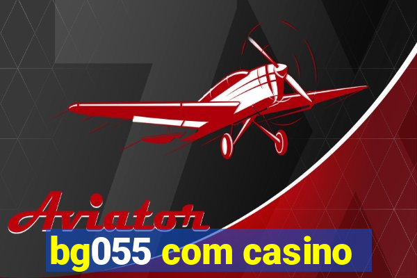 bg055 com casino