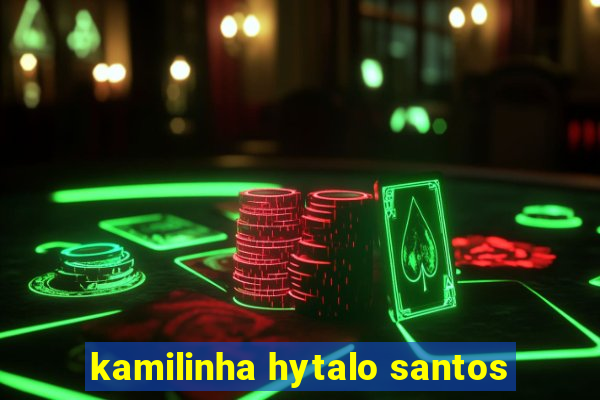 kamilinha hytalo santos