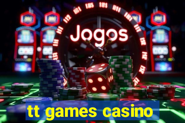 tt games casino