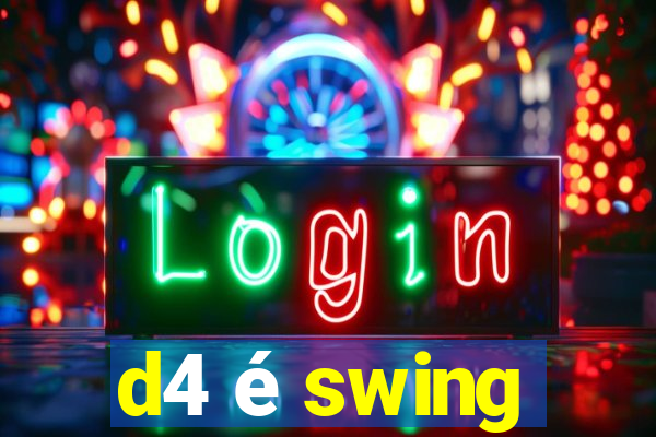 d4 é swing