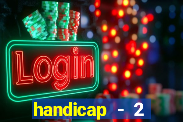 handicap - 2 resultado final