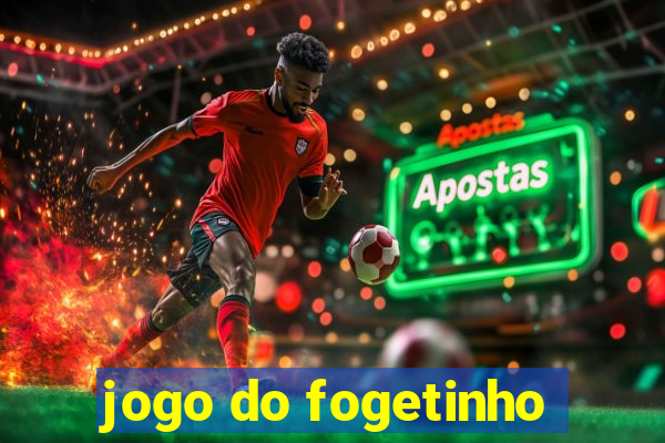 jogo do fogetinho