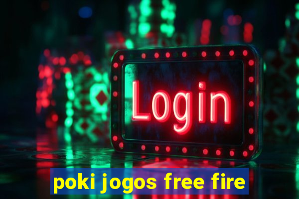 poki jogos free fire