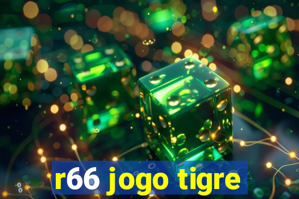 r66 jogo tigre