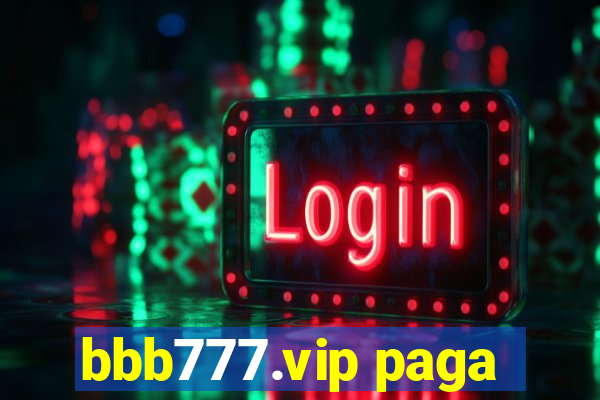 bbb777.vip paga