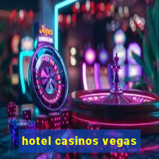 hotel casinos vegas