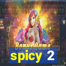 spicy 2