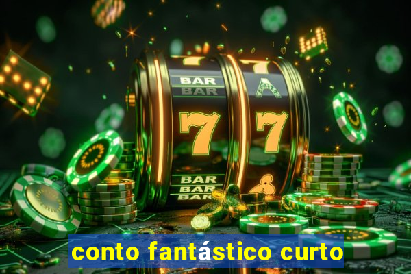 conto fantástico curto