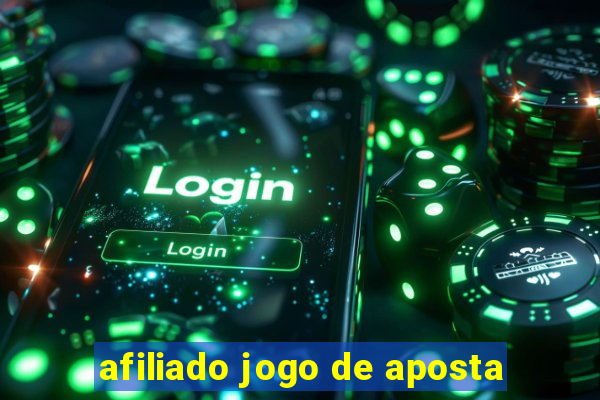 afiliado jogo de aposta