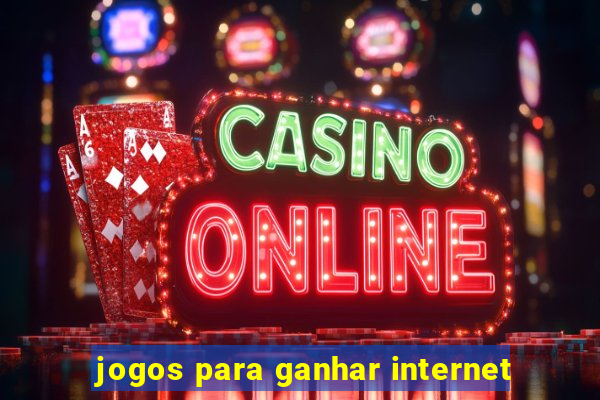 jogos para ganhar internet